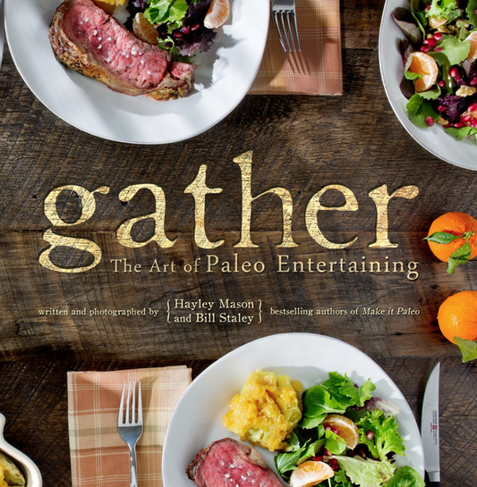 Gather - The Art of Paleo Entertaining