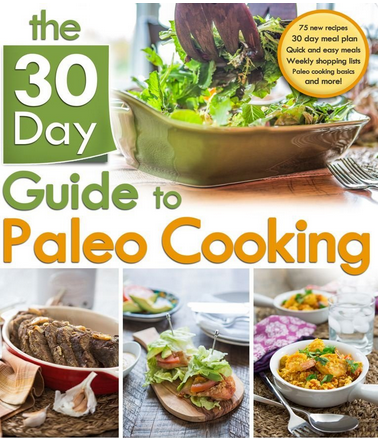 The 30 Day Guide to Paleo Cooking - A Review